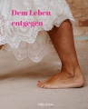 Silke Kress - Dem Leben entgegen